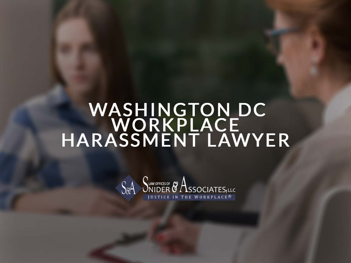 Washington Dc Workplace Harassment Lawyer Snider And Associates Llc 