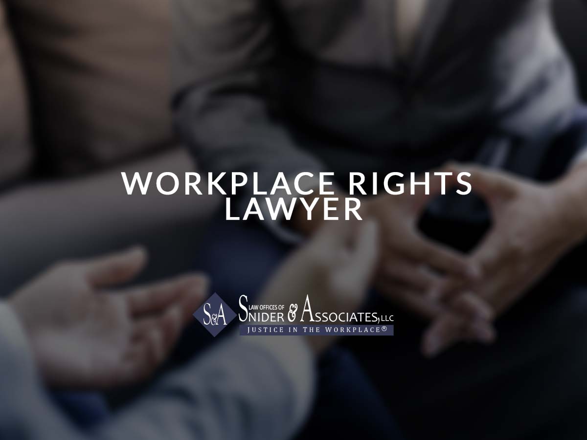 Workplace Rights Lawyer Snider And Associates Llc 